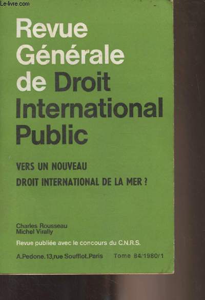 Revue gnrale de droit international public - Tome 84 - 1980 - 1 - Vers un nouveau droit international de la mer ? - Jean-Pierre Lvy : La confrence sur le droit de la mer : un atelier international exprimental - Lucius Caflisch : Les zones maritimes s