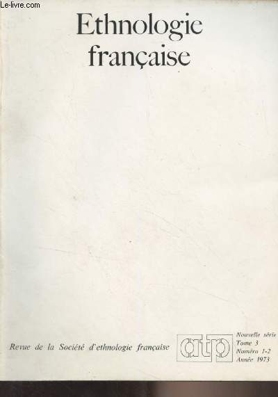 Ethnologie franaise, revue de la Socit d'ethnologie franaise - Nouvelle srie, tome 3 n1-2 anne 1973 - Regards sur l'architecture rurale - Jean Cuisenier : Pour un corpus des maisons rurales franaises -Georges-Henri Rivire : Le chantier 1425 : un