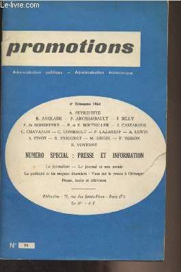 Promotions (Administration publique, administration conomique) N71 4e trim. 1964 - Numro spcial : Presse et information - Edito par Sextus - Alain Peyrefitte : l'tat et l'information - Le journaliste : Bernard Voyenne : la profession de journaliste