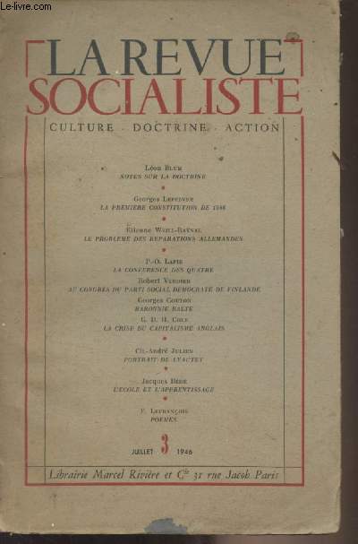 La Revue Socialiste, revue mensuelle de culture politique et sociale - N3 Juillet 1946 - Lon Blum : notes sur la doctrine - Georges Lefebvre : la premire constitution de 1946 - Etienne Weill-Raynal : le problme des rparations allemanes - P.-O. Lapie