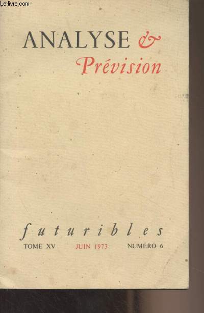 Futuribles - Tome XV n6 Juin 1973 - Analyse & prvision : Etudes : Jacques Delors : les relations de travail, chances et risques d'une volution - Franoise Euvrard : les plans franais, quelques aspects de la redistribution - Marcel Roubault : le ptrol