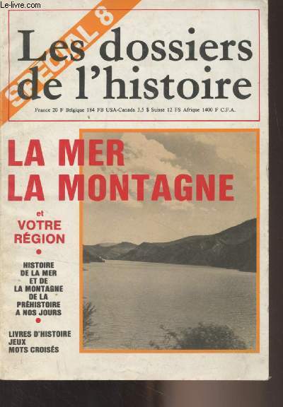 Les dossiers de l'histoire - Spcial n8 (N20 juil. aot 1979, 23 janv. fv/ 1980 et 8 juil. aot 1977) - La mer, la montagne et votre rgion - Histoire de la mer et de la montagne de la prhistoire  nos jours - La mer : Les origines de la vie - Les p