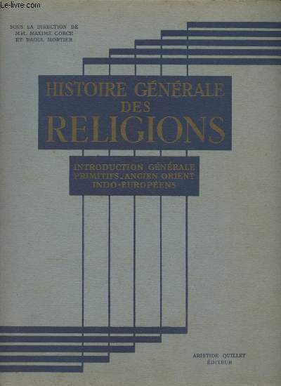 Histoire gnrale des religions - Introduction gnrale, Les primitifs, L'ancien Orient, Les Indo-europens