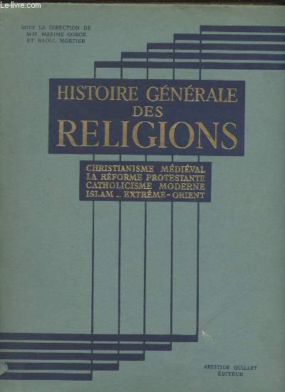 Histoire gnrale des religions - Christianisme mdival, Rforme protestante, Islam, Extrme Orient
