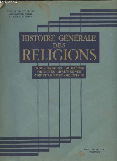 Histoire gnrale des religions - Indo-iraniens, Judasme, Origines chrtiennes, Christianismes orientaux