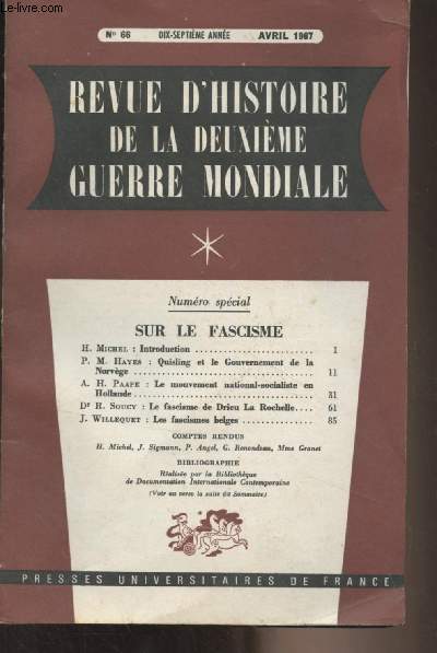 Revue d'histoire de la deuxime guerre mondiale - N66 17e anne Avril 1967 - Sur le fascisme : H. Michel : introduction - P.M. Hayes : Quisling et le gouvernement de la Norvge - A.H. Paape : le mouvement national-socialiste en Hollande - Dr. R. Soucy