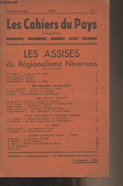 Les Cahiers du Pays (Bourgogne, Bourbonnais, Nivernais, Berry, Orlanais) N1 - 1re anne 1938 - Les Assises du rgionalisme Nivernais - Dr Subert : Ce que sont les Assises - Pour les Assises de 1938 - Les prcdentes Assises - Commandant J. Hanoteau : De