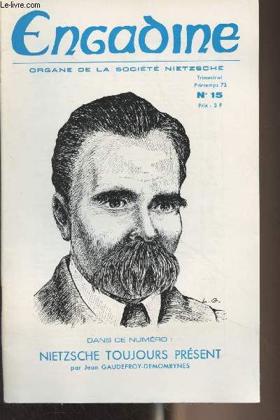 Engadine, organe de la Socit Nietzsche - Printemps 1973 n15 - Nietzsche toujours prsent par Jean Gaudefroy-Demombynes - Vient de paratre : Nietzsche, sagesse et folie de Pierre Costantini, La revanche ds esclaves, premire partie - (Chapitre quatre