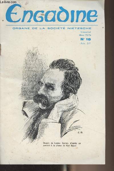 Engadine, organe de la Socit Nietzsche - Hiver 1973-74 n18 - Pour une coordination des recherches nietzschennes par Louis Leidrich - Le bon quart d'heure - Sommaire de la revue 