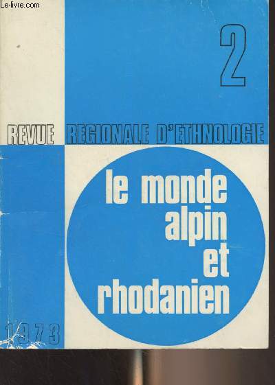 Revue rgionale d'ethnologie - N2 - Le monde alpin et rhodanien - Le fenaison  Bessans, Haute-Maurienne - Quelques formulettes patoises (Ain, Isre, Rhne) - Les 