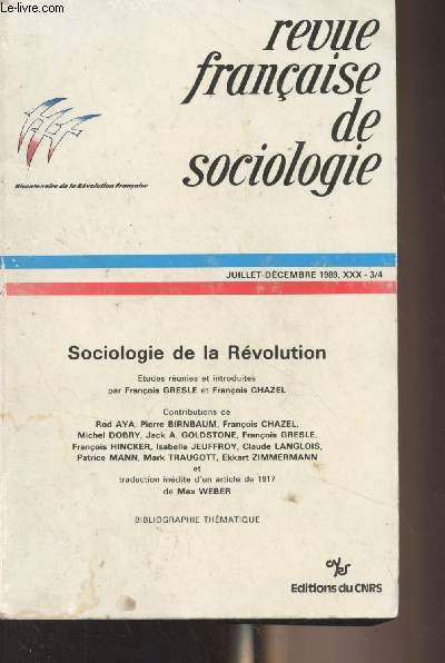 Revue franaise de sociologie - Juillet-dcembre 1989, XXX n3/4 - Sociologie de la Rvolution, Etudes runies et introduites par Franois Gresle et Franois Chazel - Prsentation - Franois Gresle : introduction  une sociologie de l'historiographie rv