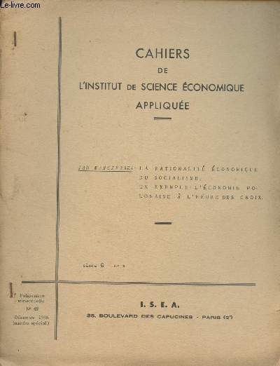 Cahiers de l'institut de science conomique applique - N48 Dcembre 1956 (Numro spcial) - (Srie G, n3) - Jan Marczewski : la rationalit conomique du socialisme, un exemple : l'conomie polonaise  l'heure des choix