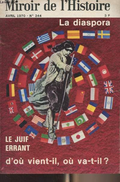 Miroir de l'Histoire - N244 Avril 1970 - La diaspora - Le juif errant, d'o vient-il, o va-t-il ? - Un numro nomm Palerme - Une homme d'Etat, la tsarine Elisabeth - Hitler et ses animaux - Un Alceste sans rubans : Paul Lautaud - Un argentier trop arg