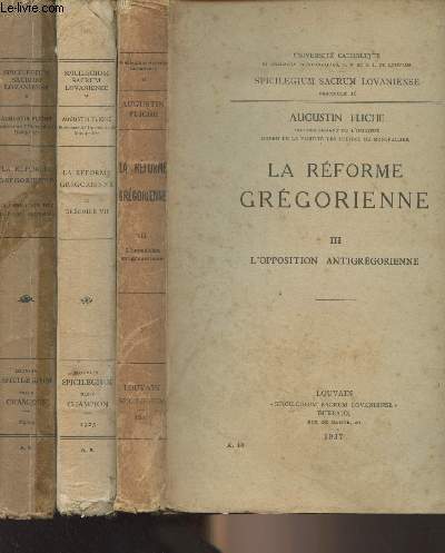 La rforme Grgorienne - En 3 tomes - I/ La formation des ides grgoriennes - II/ Grgoire VII - III/ L'opposition antigrgorienne - 
