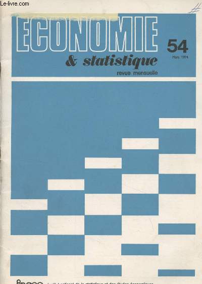 Economie & Statistique, revue mensuelle - N54 Mars 1974 - La mesure du chmage dans l'enqute emploi - Les entreprises prvoient difficilement leurs investissements - Chroniques : Sur trois colonnes : Ce que les franais savent de leur revenu - Aspects
