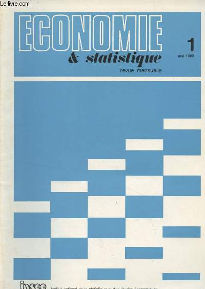 Economie & Statistique, revue mensuelle - N1 Mai 1969 - La rforme des publications de l'I.N.S.E.E. - Les niveaux de vie en France 1956 et 1965 - Un complexe industriel et portuaire en 1985 : Fos-sur-Mer - La fcondit diminue depuis 4 ans - Un outil du