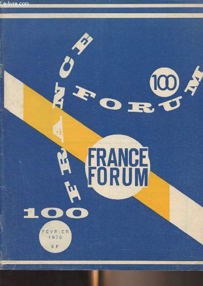 France-Forum n100-101 Janv. fv. 1970 - Janvier 1970 : notre numro 100 - Le temps comme il passe - Les grandes dcouvertes - 1970 : l'Europe sort de l'ornire - Destin du cadre - Contradictions du Bonapartisme - Les revendications des jeunes et leur mo