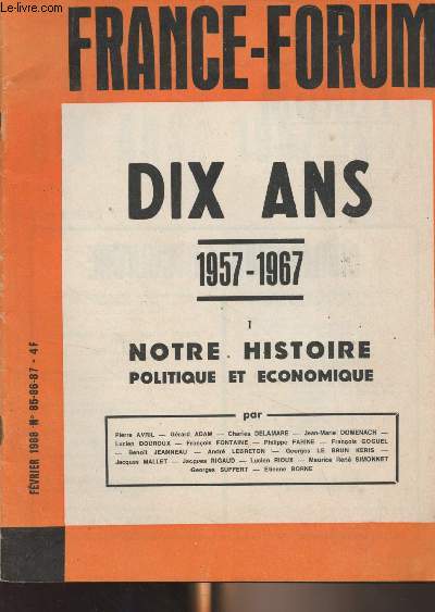 France-Forum n85-86-87 Fvrier 1968 - Dix ans (1957-1967) - I / Notre histoire politique et conomique - Ces dix annes que nous avons vcues - L'intermde constitutionnel et politique franais - 10 ans de restauration de l'tat - La tte et les jambes -