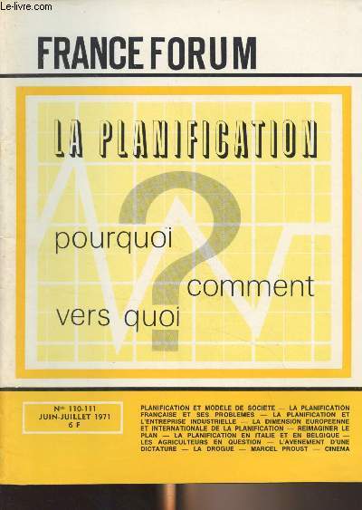 France-Forum n110-111 Juin Juil. 1971 - La planification : pourquoi ? comment ? vers quoi ? - Planification et modle de socit - La planification franaise et ses problmes - La planification et l'entreprise industrielle - La dimension europenne et in