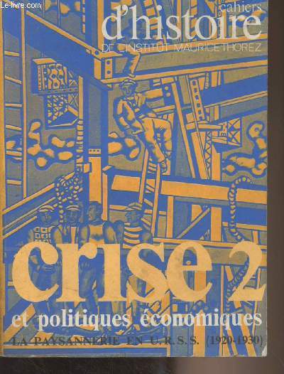 Cahiers d'histoire de l'Institut Maurice Thorez n17-18 - Crise et politiques conomiques (2) : Poursuivre le dbat - La crise des annes 30 - La crise des annes 30 en France, aspects spcifiques - Varga et l'Espagne - L'conomie espagnole dans les anne