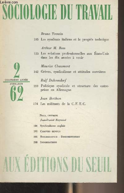 Sociologie du travail - 4e anne n2 avril-juin 1962 - Bruno Trentin : Les syndicats italiens et le progrs technique - Arthur M. Ross : Les relations professionnelles aux Etats-Unis dans les dix annes  venir - Maurice Chaumont : Grves, syndicalisme et