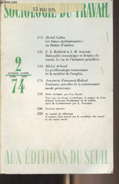 Sociologie du travail - 16e anne n2 avril juin 1974 - Michel Callon : Les firmes multinationales : un thtre d'ombres - F.X. Raillard et J.M. Saussois : Rationalit conomique et division du travail. Le cas de l'industrie ptrolire - Michel Arliaud :