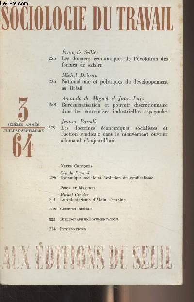 Sociologie du travail - 6e anne n3 juil. sept. 1964 - Franois Sellier : Les donnes conomiques de l'volution des formes de salaire - Michel Debrun : Nationalisme et politiques du dveloppement au Brsil - Amando de Miguel et Juan Luiz : Bureaucratis