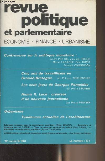 Revue politique et parlementaire - 71e anne n801 juil. aot 1969 - Roger Massip : Eclairage nouveau pour la coexistence pacifique - Andr Gurin : Ouverture et fermeture - Paul Turot : Vers un nouveau systme de crdit - Gaston Vaillant : Nouvelle reve