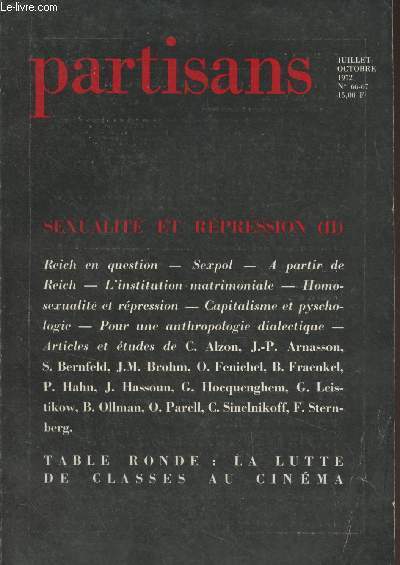 Partisans - n66-67 Juil. oct. 1972 -Sexualit et rpression (II) - Boris Fraenkel, prsentation - Reich en question - Siegfried Bernfeld : La discussion communiste sur la psychanalyse et la rfutation de l'hypothse de l'instinct de mort par Reich - W.R.