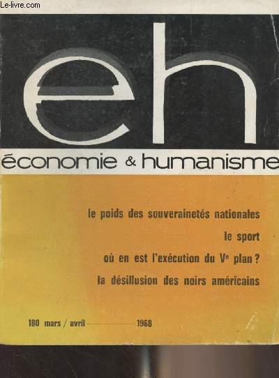 Economie et humanisme n180 mars avril 1968 - Le poids des souverainets nationales - Le sport : message de R. Maheu - Un humanisme du sport - Fonction socio-conomique du sport - Justification et limite du sport professionnel - L'intervention de la poli