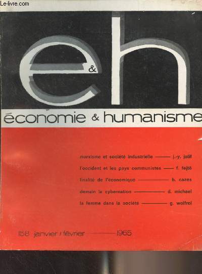 Economie et humanisme n158 janv. fv. 1965 - Marxisme et socit industrielle - L'occident et l'volution des pays communistes - Finalit de l'conomique - O en est la ralisation du IVe plan ? - Croissance 5% - L'avenir du plan est li  l'avenir de l'