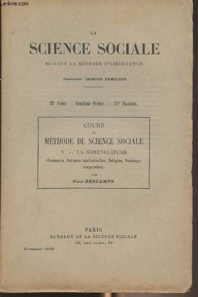 La Science Sociale, suivant la mthode d'observation - 33e anne, 2e priode - 139e fascicule (Nov. 1919) - Cours de mthode de science sociale - V. La nomenclature (commerce, cultures intellectuelles, religion, voisinage, corporation) par Paul Descamps