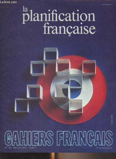 Les Cahiers Franais n181 Mai juin 1977 + supplment aux cahiers franais - La planification franaise : La planification : de quoi s'agit-il ? - Le dbat plan/march : L'loge du Plan - La planification franaise : un dirigisme relevant du socialisme..