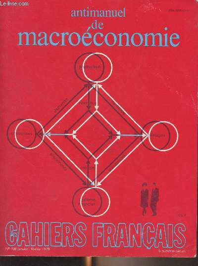 Les Cahiers Franais n189 Janv. fv. 1979 + supplment aux cahiers franais - Antimanuel de macroconomie - Micro et macroconomie : Diffrences entre les notions : la production, la valeur ajoute - Diffrences entre les relations conomiques - Diffre