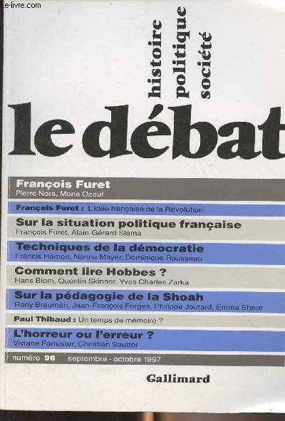 Le dbat n96 Sept. oct. 1997 - Franois Furet : Adieu - Franois Furet dans Le Dbat - L'ide franaise de la Rvolution - Sur la situation politique franaise : La droite prise au pige de la social-dmocratie - L'nigme franaise - Techniques de la dm