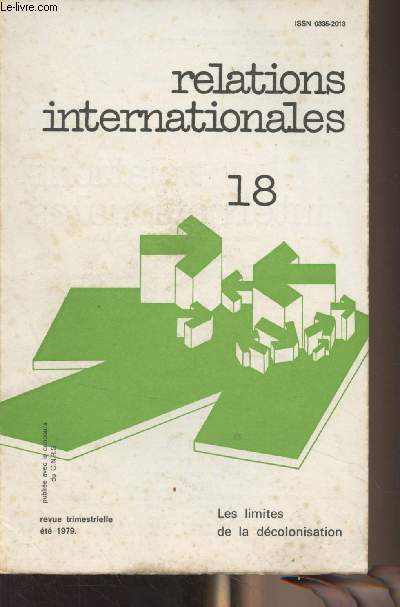 Relations internationales n18 Et 1979 - Les limites de la dcolonisation - Limites  la dcolonisation ? Interrogations sur le rle de l'histoire et la fin des empires - Les relations de la France et du Libria (des origines jusqu' la veille de la pre