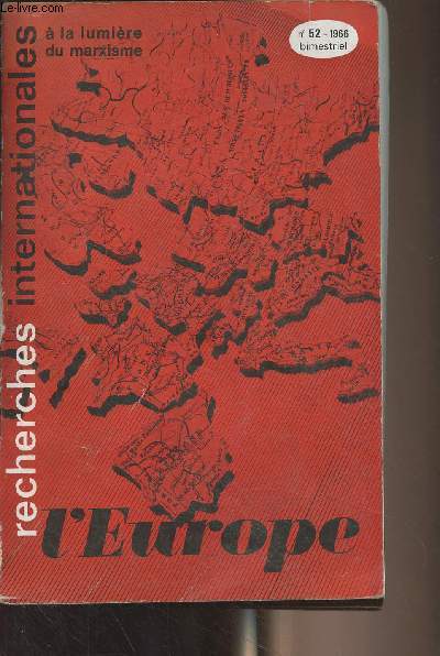 Recherches internationales  la lumire du marxisme n52 Mars-avril 1966 - L'Europe - Le capitalisme en Europe occidentale hier et aujourd'hui - Migrations de travailleurs en Europe - Taux de dveloppement industriel - Tendances et contradictions de l'in