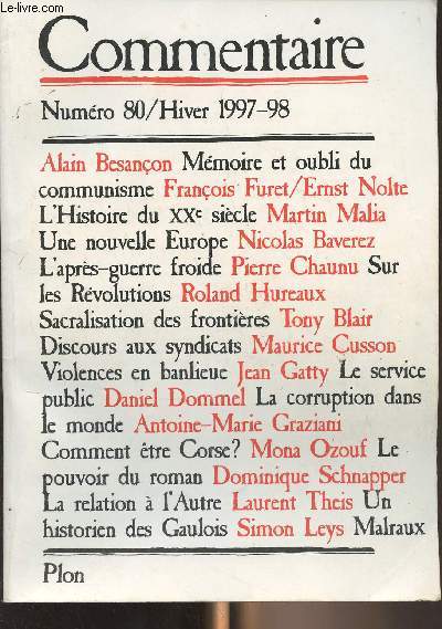 Commentaire N80 Hiver 1997-98 - Mmoire et oubli du communisme - Sur le fascisme, le communisme et l'histoire du XXe sicle (suite et fin) - Sur le rvisionnisme - L'antismitisme moderne - Situations - Telle est la toile de fond mlancolique de cette fi