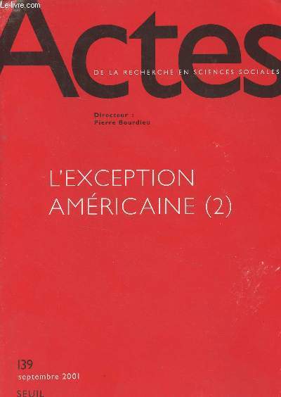 Actes de la recherche en sciences sociales n139 Sept. 2001 - L'exception amricaine (2) - Le mythe du march - L' 