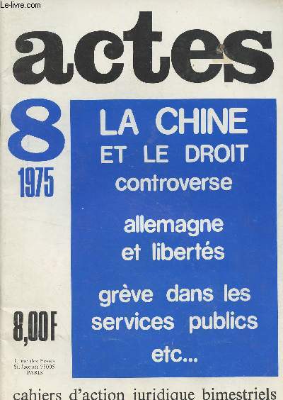 Actes de la recherche en sciences sociales n8 Juin juil. 1975 - Le Chine et le droit : Droit et idologie en Chine - Pour la publication de cet article - Contre la publication de cet article - Annexes : loi sur le mariage ; rpression de la dlinquance ;