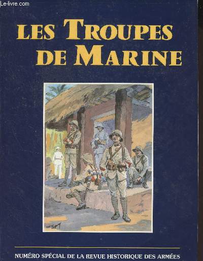 Revue historique de l'Arme - N2 1983 - Numro spcoial - Les troupes de Marine - Evolution des troupes de Marine de 1871  1950 par le gnral Jean Barreau - Connaissance de l'Afrique et changes culturels. Les troupes de Marine au Sahara occidental par