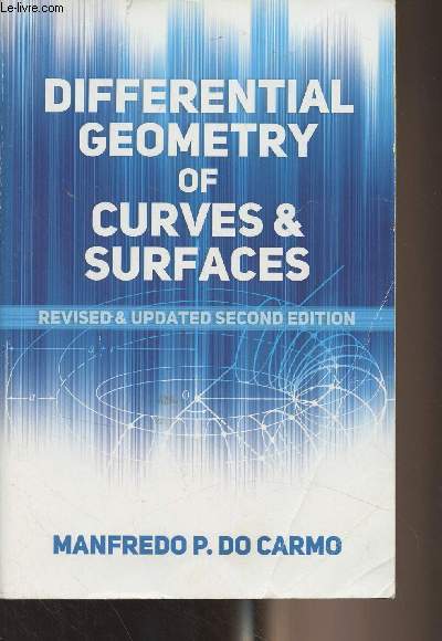 Differential Geometry of Curves & Surfaces (Revised & updated, second edition)