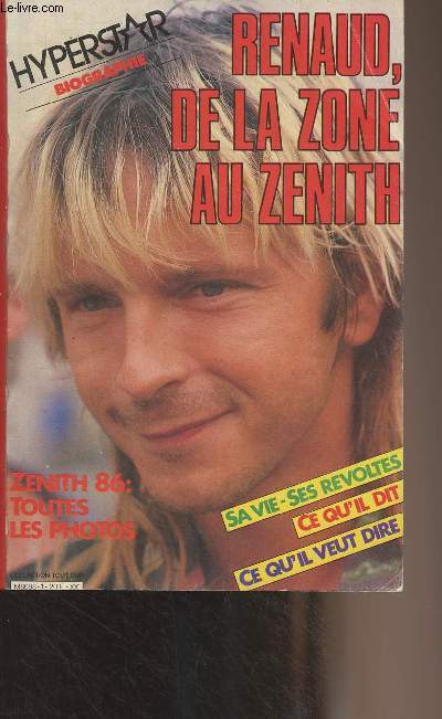 Tout sur Renaud - Renaud, de la zone au Znith - Hyperstar Biographie 