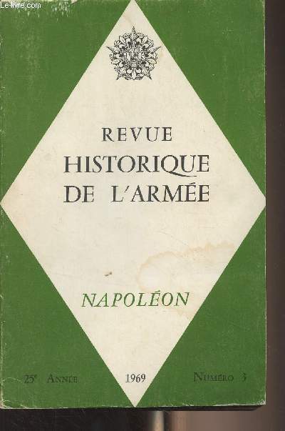 Revue historique de l'Arme - N3 25e anne 1969 - Napolon : Avant-propos du gnral de Coss-Brissac - Napolon ce 