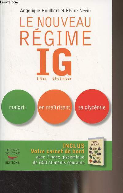 Le nouveau rgime IG (Index glycmique) - Maigrir en matrisant sa glycmie