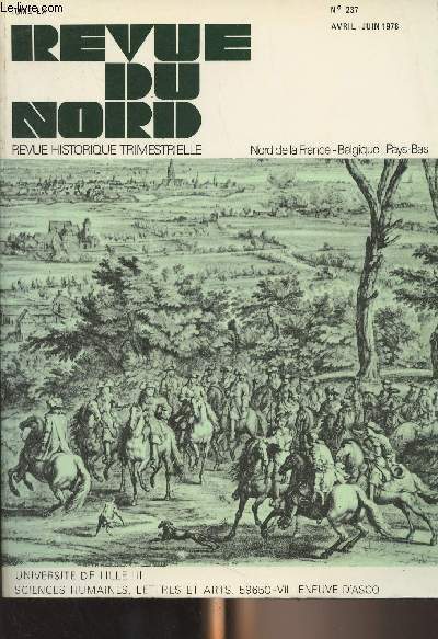 Revue du Nord, revue historique trimestrielle - N237 - Avril juin 1978 -Aperus sur la zone rserve - La hirarchie catholique, le gouvernement de Vichy et l'occupant, dans la zone rserve - Les services d'occupation allemands et les glises chrtienne