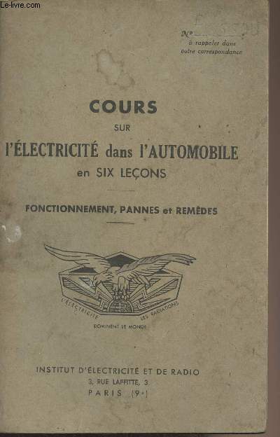 Cours sur l'lectricit dans l'automobile en six leons - Fonctionnement, pannes et remdes