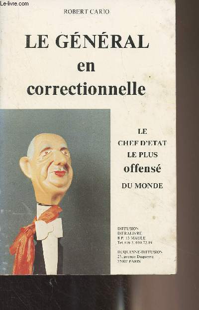 Le gnral en correctionnelle, le chef d'tat le plus offens du monde