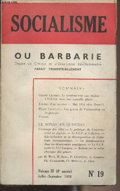 Socialisme ou barbarie, organe de critique et d'orientation rvolutionnaire N19 Vol. IV - 8e anne juil. sept. 1956 - Le totalitarisme sans Staline, l'URSS dans une nouvelle place - Journal d'un ouvrier : Mai 1956 chez Renault - Les grves de l'automatio