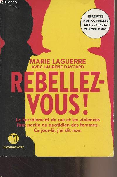 Rebellez-vous ! (Le harclement de rue et les violences font partie du quotidien des femmes. Ce jour-l, j'ai dit non)